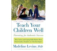 Teach Your Children Well: Parenting for Authentic Success