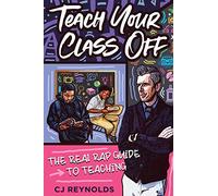 Teach Your Class Off: The Real Rap Guide to Teaching
