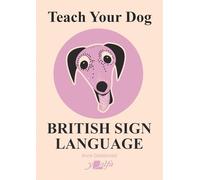 Teach Your Dog British Sign Language