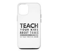 Teach Your Kids About Taxes Eat Half Their Ice Cream Case for iPhone 12/12 Pro