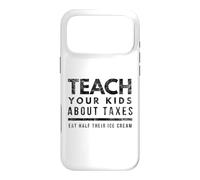 Teach Your Kids About Taxes Eat Half Their Ice Cream Case for iPhone 17 Pro Max
