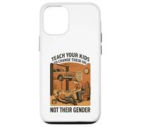 Teach Your Kids to Change Their Oil Not Their Gender (Back) Case for iPhone 12/12 Pro