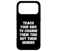 Teach Your Kids to Change Tire Not Gender Car Mechanic Dad Case for iPhone 17 Pro Max