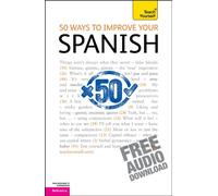 Teach Yourself 50 Ways to Improve Your Spanish: From Beginner to Intermediate, Reference
