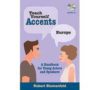 Teach Yourself Accents: Europe: A Handbook for Young Actors and Speakers (Limelight)