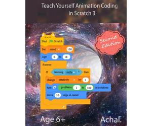 Teach Yourself Animation Coding in Scratch 3: Programming for Kids and Beginners