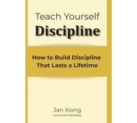 Teach Yourself Discipline: How to Build Discipline That Lasts a Lifetime (Teach Yourself Series)