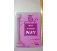 Teach Yourself Doric: A Course for Beginners