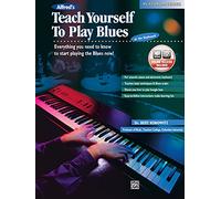 Teach Yourself to Play Blues: Everything You Need to Know to Start Playing the Blues Now!, Book & CD