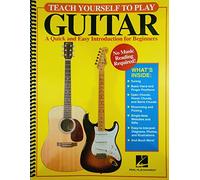 Teach Yourself to Play Guitar: A Quick and Easy Introduction for Beginners
