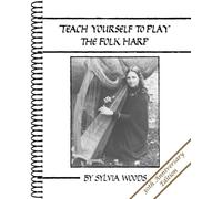 Teach Yourself to Play the Folk Harp, 30th Anniversary Edition - Folk Harp Music Book for Adults and Kids - Folk Harp Sheet Music Songbook with ... (Teach Yourself to Play the Folk Harp, 1)