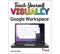 Teach Yourself VISUALLY Google Workspace