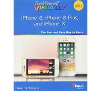 Teach Yourself VISUALLY iPhone 8, iPhone 8 Plus, and iPhone X (Teach Yourself VISUALLY (Tech))