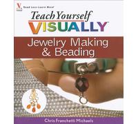Teach Yourself VISUALLY Jewelry Making and Beading: 6 (Teach Yourself VISUALLY Consumer)