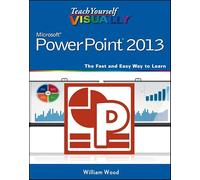 Teach Yourself VISUALLY PowerPoint 2013 (Teach Yourself VISUALLY (Tech))