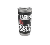 Teacher 100% Done Funny Tired Teacher Quote Stainless Steel Insulated Tumbler