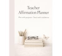 Teacher Affirmation Planner: Plan with Purpose • Teach with Confidence