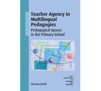 Teacher Agency in Multilingual Pedagogies : Pedagogical Spaces in the Primary School