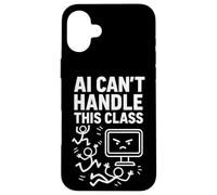 Teacher AI Can’t Handle This Class Chaos Educator Classroom Case for iPhone 16 Plus