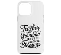 Teacher And Grandma Life's Greatest Blessings Quote Case for iPhone 13 Pro Max