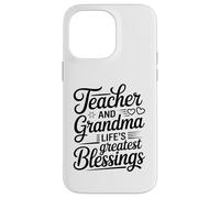 Teacher And Grandma Life's Greatest Blessings Quote Case for iPhone 14 Pro Max