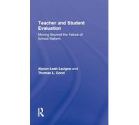 Teacher and Student Evaluation: Moving Beyond the Failure of School Reform