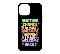 Teacher Another Chance To Make Awesome I Mean Welcome Back Case for iPhone 12 mini