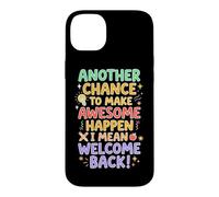 Teacher Another Chance To Make Awesome I Mean Welcome Back Case for iPhone 14 Plus