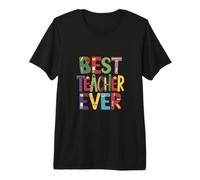 Teacher Appreciation Best Teacher Ever Premium T-Shirt