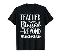 Teacher Appreciation Blessed Beyond Measure Christian Faith T-Shirt