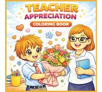 Teacher Appreciation Coloring Book for Kids: Cute Thank You Teacher Scenes & Easy No-Prep Classroom Activities for Ages 3-8