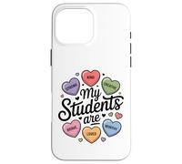 Teacher Appreciation My Students Are Strong Kind Creative Case for iPhone 16 Pro Max