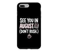 Teacher August Don't Rush Back to School Case for iPhone 7 Plus/8 Plus