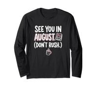 Teacher August Don't Rush Back to School Long Sleeve T-Shirt