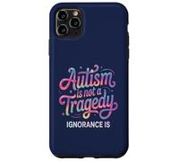 Teacher AUTISM NOT TRAGEDY IGNORANCE IS Advocate Mom Respect Case for iPhone 11 Pro Max