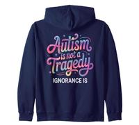 Teacher AUTISM NOT TRAGEDY IGNORANCE IS Advocate Mom Respect Zip Hoodie