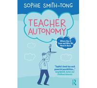 Teacher Autonomy: Where Has It Gone and Why We Need It Back