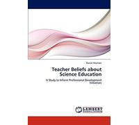 Teacher Beliefs about Science Education: A Study to Inform Professional Development Initiatives