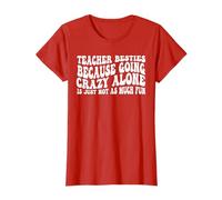 Teacher Besties Because going crazy alone is not as Much Fun T-Shirt