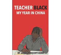 Teacher Black: My Year In China