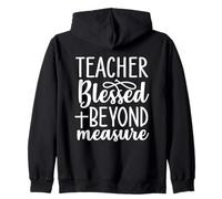 Teacher Blessed Beyond Measure Christian Faith Zip Hoodie