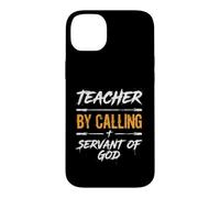 Teacher By Calling Servant Of God Christian Faith Case for iPhone 14 Plus