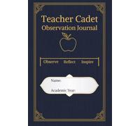 Teacher Cadet Observation Journal: Education Course Workbook