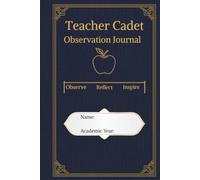 Teacher Cadet Observation Journal: Education Course Workbook