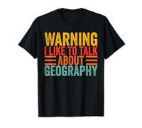 Teacher Cartographer Warning I Like to Talk About Geography T-Shirt
