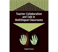 Teacher Collaboration and Talk in Multilingual Classrooms (Bilingual Education & Bilingualism)