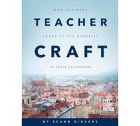 Teacher Craft: How Teachers Learn to Use Minecraft in their Classrooms