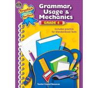 Teacher Created Resources Practice Makes Perfect: Grammar, Usage & Mechanics Grade 4, 2nd Edition (TCR3347): Grade 4 (Language Arts)