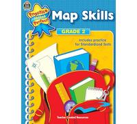 Teacher Created Resources Practice Makes Perfect: Map Skills Grade 2, 2nd Edition (TCR3727): Grade 2 (Practice Makes Perfect (Teacher Created Materials))