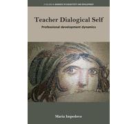 Teacher Dialogical Self : Professional development dynamics